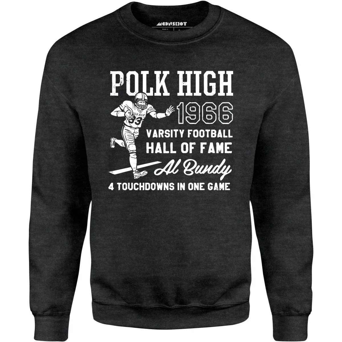 Al Bundy - 1966 Polk High Varsity Football Hall of Fame - Unisex Sweatshirt