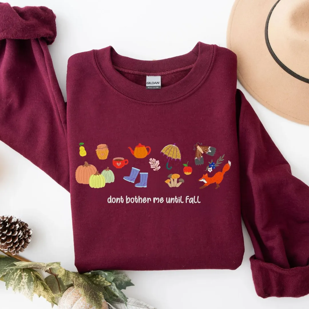 Don't Bother Me Until Fall Embroidered Sweatshirt – Cozy Autumn Edition