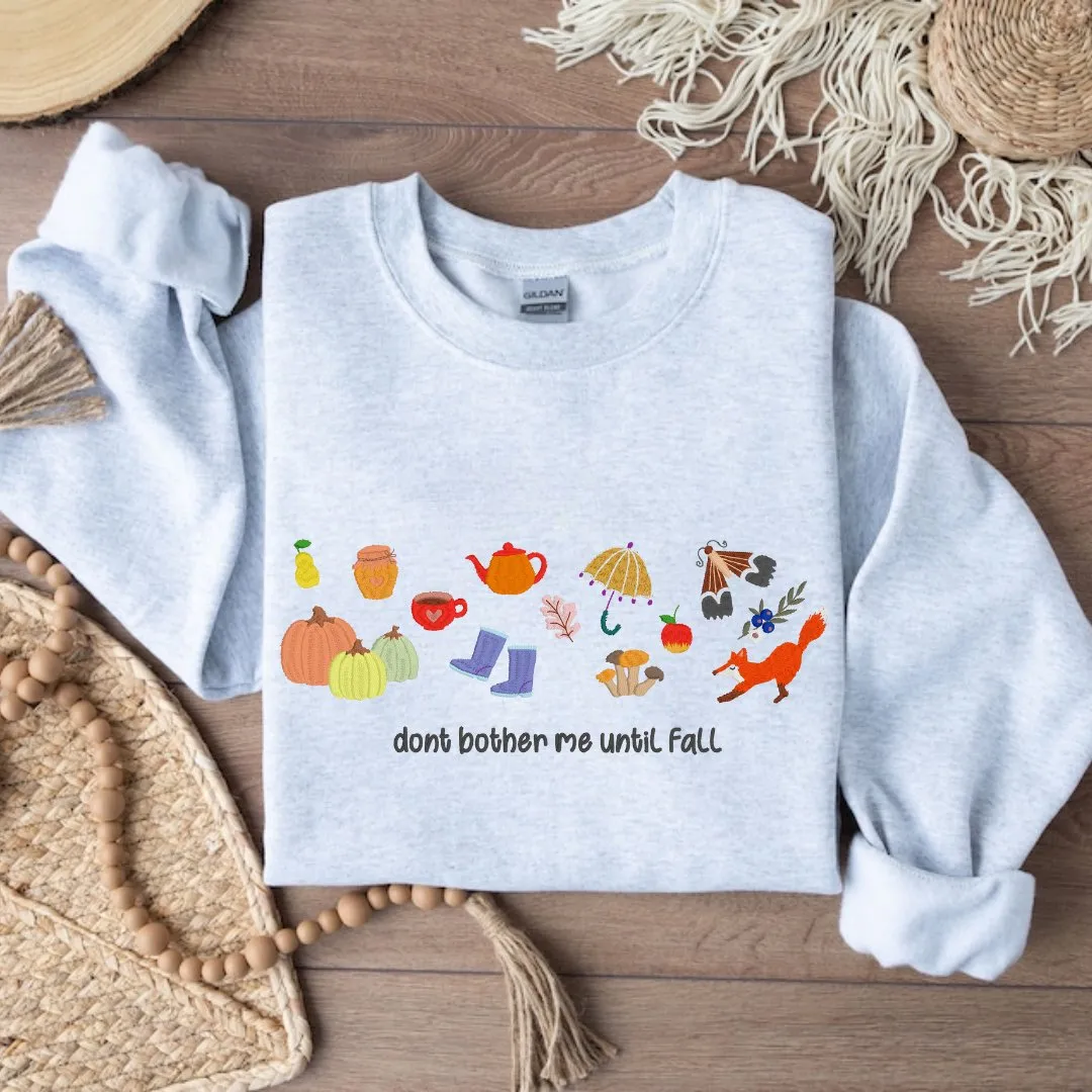 Don't Bother Me Until Fall Embroidered Sweatshirt – Cozy Autumn Edition