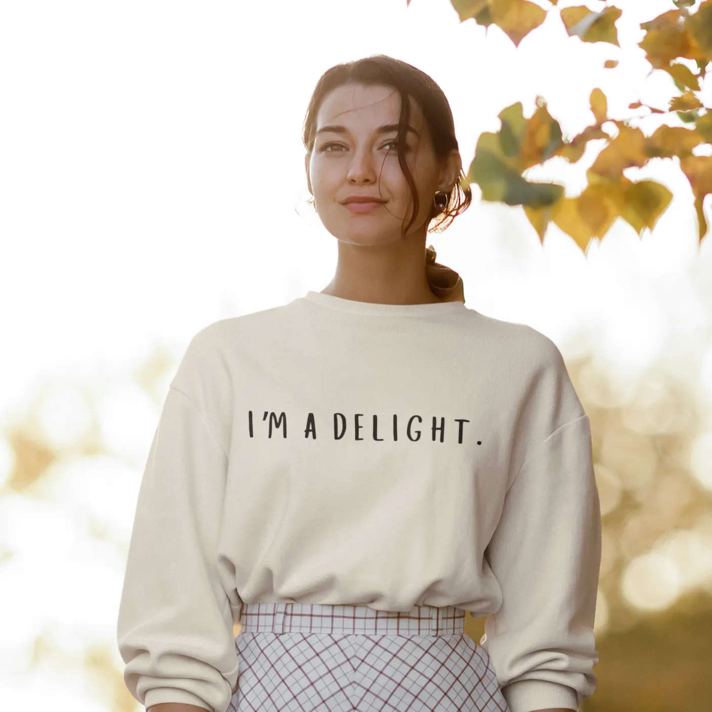 I'm a Delight, Printed Sweatshirt, Funny Sayings Shirt, Funny Crewneck Sweatshirt, Woman's Sweatshirt, Men's Sweatshirt, Funny Sweatshirt