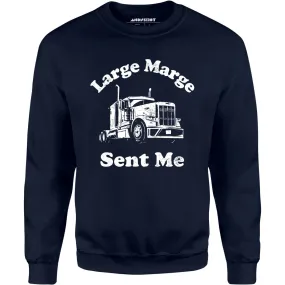 Large Marge Sent Me - Unisex Sweatshirt